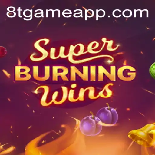Exploring the Thrills of SuperBurningWins: An In-Depth Look at the 8T.game Sensation