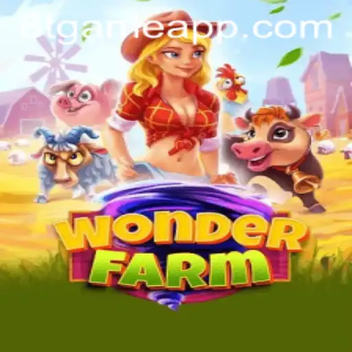 Explore the Exciting World of WonderFarm with 8T.game